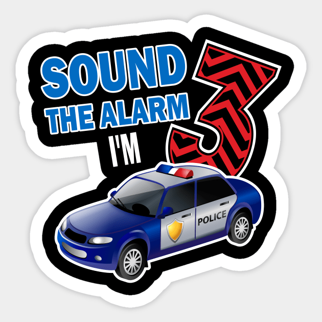 Sound the alarm I'm 3..3rd birthday gift Sticker by DODG99